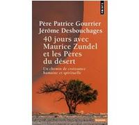 40 jours avec Maurice Zundel et les Pères du désert Jérôme Desbouchages (Auteur), Patrice Père Gourrier (Auteur)