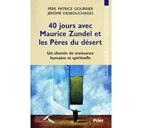 40 jours avec Maurice Zundel et les Pères du désert: Un chemin de croissance humaine et spirituelle