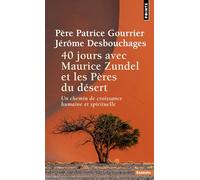 40 jours avec Maurice Zundel et les Pères du désert: Un chemin de croissance humaine et spirituelle
