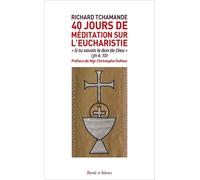 40 Jours De Méditation Sur L'eucharistie - Si Tu Savais Le Don De Dieu" (Jn 4, 10)
