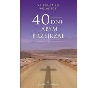 40 jours pour que je voie clair - Sebastian Polak (Buch auf Polnisch)