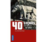 40 leçons pour découvrir le latin