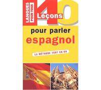 40 LECONS POUR PARLER ESPAGNOL (ancienne édition)