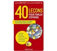 40 leçons pour parler espagnol Pierre Gerboin (Auteur), Jean Chapron (Auteur), San Miguel Sol (Contributions)