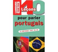 40 LECONS POUR PARLER PORTUGAIS (ancienne édition)