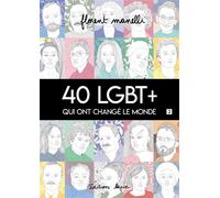 40 LGBT + QUI ONT CHANGé LE MO - MANELLI FLORENT MANELLI FLORENT - Lapin - broché - Essai