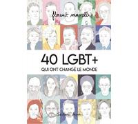 40 LGBT + qui ont changé le monde T01 - Florent Manelli - Lapin - broché - Essai
