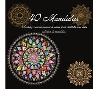 40 Mandalas: coloriage, voyage, créatif, relaxant, thérapeutique, apaisant