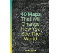 40 Maps That Will Change How you see the World /anglais