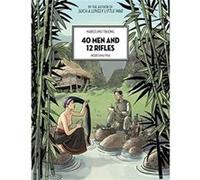 40 Men and 12 Rifles by Marcelino Truong Marcelino Truong (Auteur)