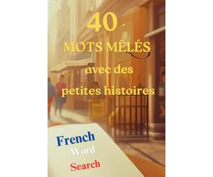 40 mots mêlés avec explication et des petites histoires