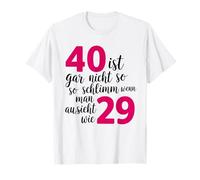 40 n'est Pas si Mauvais Quand on Ressemble à 29 T-Shirt