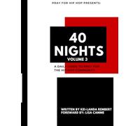 40 NIGHTS: A Daily Guide to Pray for the Hip Hop Community