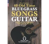 40 Old Time Bluegrass Songs - Guitar Songbook For Beginners With Tabs And Chords