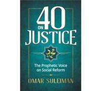 40 on Justice by Omar Suleiman Omar Sulaiman (Auteur)