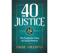 40 on Justice by Omar Suleiman Omar Sulaiman (Auteur)