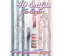 40 Outfits To Style For Washi Tape Design Your Style Workbook Winter Summer Fall outfits and More Drawing Workbook for Teens and Adults by Coloring Book Coloring Book Happy Hou (Auteur)