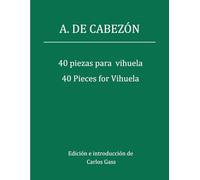 40 piezas para vihuela: A. de Cabezón