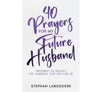 40 Prayers For My Future Husband