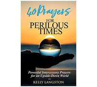 40 Prayers For Perilous Times