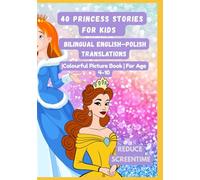 40 Princess Stories for Kids | Bilingual English-Polish Translations | Colourful Picture Book | For Age 4-10