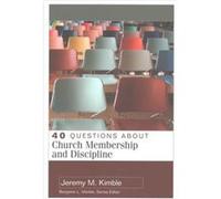 40 Questions About Church Membership & D Jeremy M Kimble, (Auteur)
