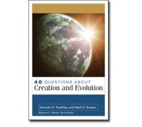 40 Questions About Creation And Evolution