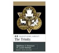40 Questions About The Trinity