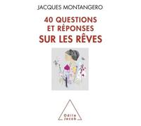 40 questions et réponses sur les rêves Jacques Montangero (Auteur)