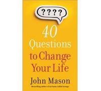 40 Questions to Change Your Life by John Mason John Mason (Auteur)