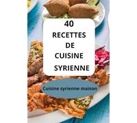 40 recettes de cuisine syrienne
