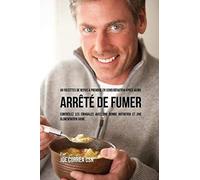 40 Recettes De Repas À Prendre En Considération Après Avoir Arrêté De Fumer