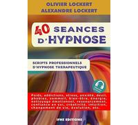 40 séances d'hypnose - Scripts professionnels d'hypnose thérapeutique
