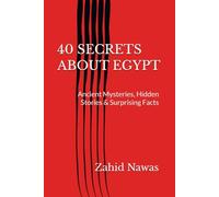 40 SECRETS ABOUT EGYPT: Ancient Mysteries, Hidden Stories & Surprising Facts