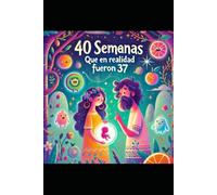 40 semanas (que en realidad fueron 37): El increíble viaje de una semilla a una frutita (y de un hombre a un papá)