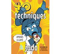 40 Techniques de Judo: Aprends le Gokyo