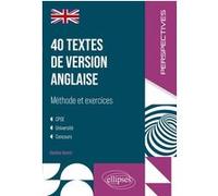 40 textes de version anglaise : méthode et exercices Blandine Demotz (Auteur), Ugo Batini (Collection dirigée par), Guillaume Tonning (Collection dirigée par)