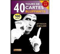 Collectif – 40 tours de cartes bluffants... et faciles à réaliser – Version 3.0