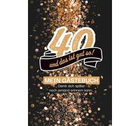 40 - und das ist gut so! Gästebuch , damit sich später auch noch jemand erinnern kann…: Das perfekte Gästebuch für den 40. Geburtstag - mit kreativen ... für Fotos und unvergessliche Erinnerungen