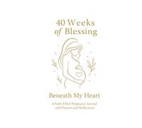 40 Weeks of Blessing - A Faith-Filled Pregnancy Journal (Black & White Edition): A 40-week journey with prayers, reflections, weekly baby growth ... memories, and words for your little one.