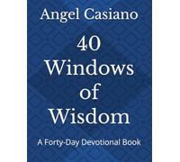 40 Windows of Wisdom: A Forty-Day Devotional Book
