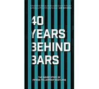 40 Years Behind Bars : The Inside Story of Prison Fellowship Scotland,