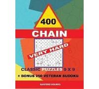 400 Chain Very Hard Classic Puzzles 9 X 9 + Bonus 250 Veteran Sudoku