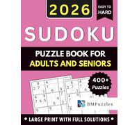 400+ Easy To Hard Sudoku Puzzle Book For Adults And Seniors - Large Print With Full Solutions: Spacious Design for Comfortable Solving • Progressive Difficulty Levels.