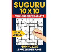400 Easy to Medium Suguru Puzzle Book - 10x10 Number Logic Puzzles for Relaxed Brain Exercise: Enjoy 200 Easy and 200 Medium Suguru Puzzles - Perfect for Beginners and Casual Puzzle Lovers