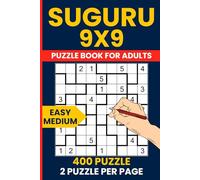 400 Easy to Medium Suguru Puzzle Book - 9x9 Number Logic Puzzles for Relaxing Brain Exercise: Enjoy 200 Easy and 200 Medium Suguru Puzzles - Perfect for Beginners and Casual Puzzle Lovers