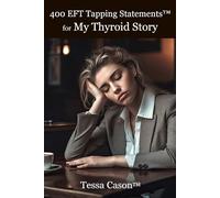 400 EFT Tapping Statements for My Thyroid Story