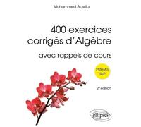 400 exercices corrigés d'algèbre avec rappels de cours