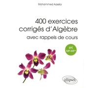 400 Exercices Corrigés D'algèbre Avec Rappels De Cours Pour Spé Mp-Mp*