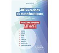 400 exercices de mathématiques posés aux oraux des concours MP/MPI Charles Cochet (Auteur)